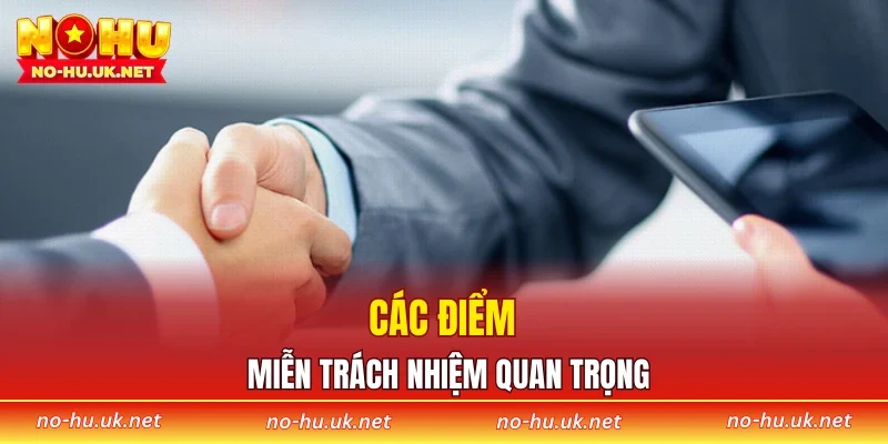 Các điểm miễn trách nhiệm quan trọng
