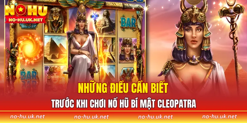 Những điều cần biết trước khi chơi nổ hũ bí mật Cleopatra