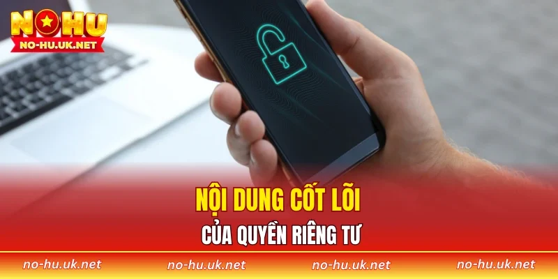 Nội dung cốt lõi có trong quyền riêng tư
