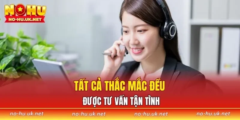 Tất cả thắc mắc đều được tư vấn tận tình