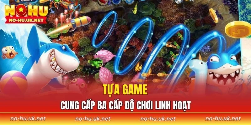 Tựa game cung cấp ba cấp độ chơi linh hoạt